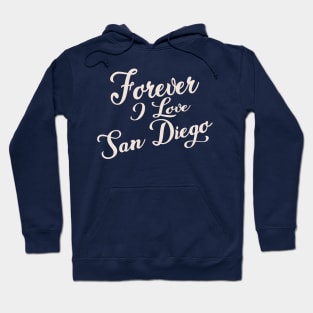 Forever i love San Diego Hoodie